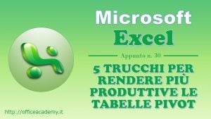 5 trucchi per rendere produttive le tabelle pivot