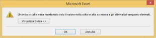 Unendo le celle viene mantenuto solo il valore nella cella in alto a sinistra e gli altri valori vengono eliminati