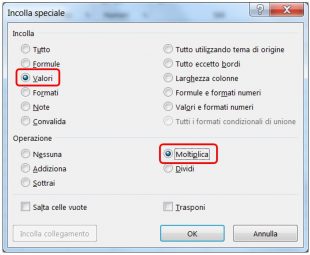Nella finestra di dialogo Incolla speciale selezionate Valori e Moltiplica