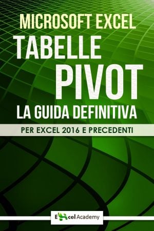 Tabelle pivot - La guida definitiva
