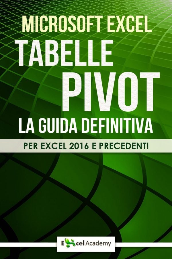 Tabelle pivot - La guida definitiva